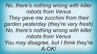 Arrogant Worms - Killer Robots From Venus Lyrics