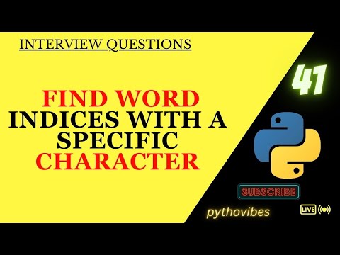 Find Word Indices Containing Given Character Python Interview Pythonvibes_ Coding Tips