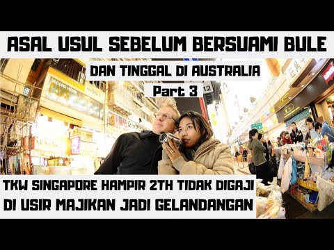 asal-usul-sebelum-bersuami-bule-part-3-jadi-tkw-singapore-tidak-dibayar-diusir-jadi-gelandangan