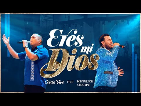 Eres Mi Dios | Inspiración Cristiana ft @CristoViveSaltillo