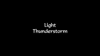 preview picture of video 'Light Thunderstorm (Relaxing Sounds)'