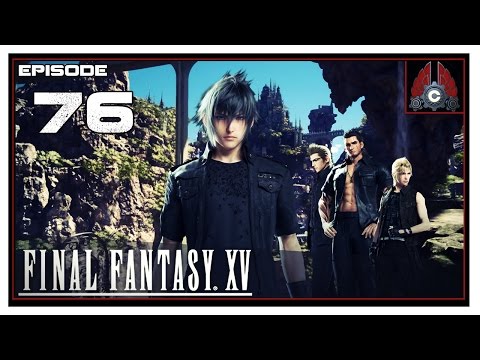 Let's Play Final Fantasy XV With CohhCarnage - Episode 76