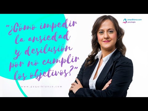 ¿Cómo impedir la ansiedad y desilusión por no cumplir los objetivos? #ansiedad #objetivos #meta