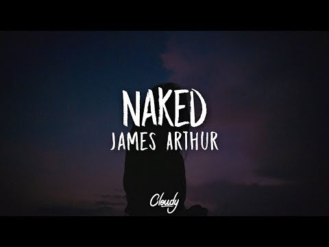 James Arthur - Naked (Lyrics / Lyric Video)