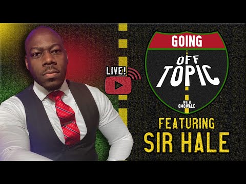 @sirhalespeaks returns to Going OFF Topic for EPISODE 50 | LIVE SHOW