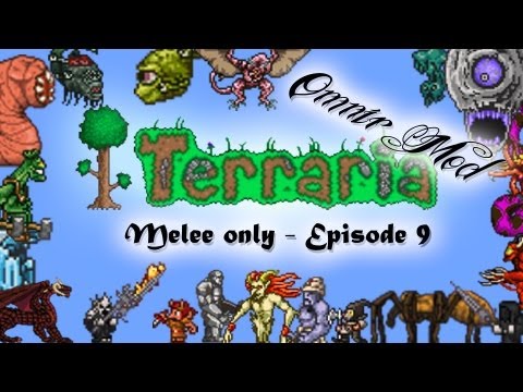 Terraria Omnir Mod - Melee Only - Episode 9