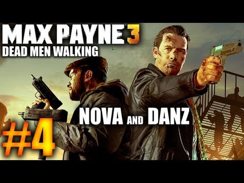 Max Payne 3: Dead Men Walking Pt4 w/ Nova and Danz