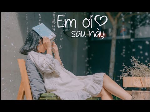 Em Ơi Sau Này | Phạm Nguyên Ngọc [Lyrics]