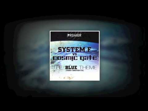 System F vs Cosmic Gate - The Blue Theme (Ferry Corsten Fix)