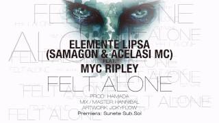 Elemente Lipsa feat Myc Ripley - Felt Alone video