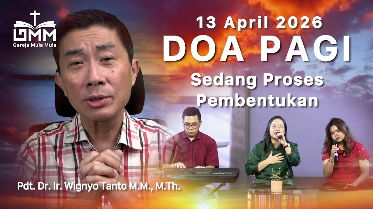 DOA PAGI | Sedang Proses Pembentukan – 13 April 2026 | Ps. Wignyo Tanto