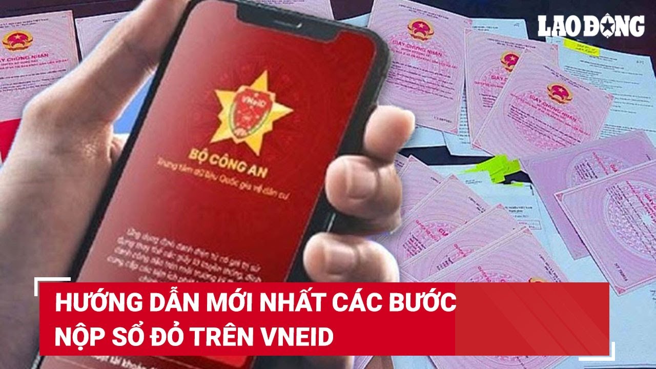Hướng dẫn mới nhất các bước nộp sổ đỏ trên VNeID, không cần photo nộp cho xã phường