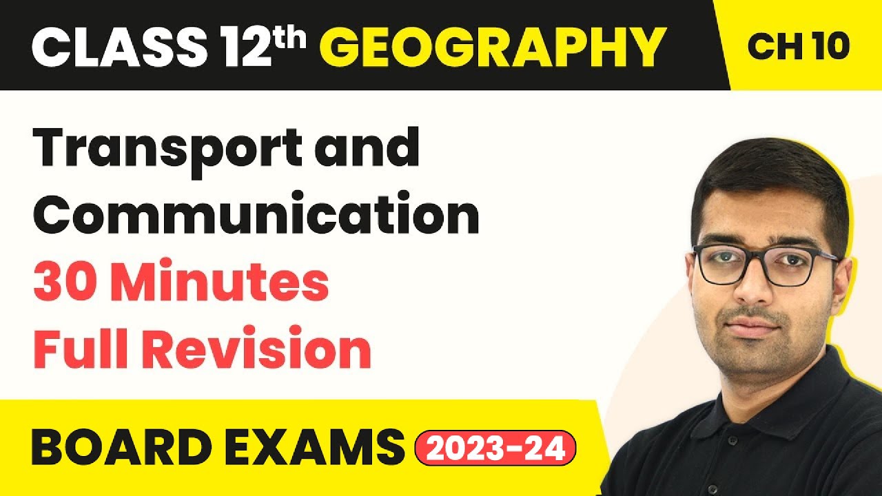 Transport and Communication - Full Revision | Class 12 Geography Chapter 10 2022-23