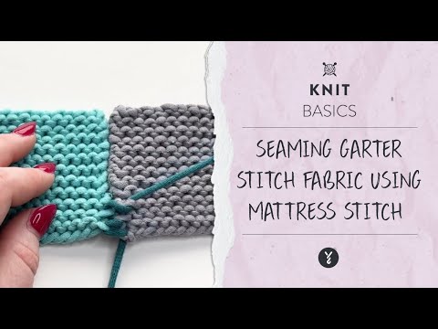 Knit Basics: Seaming Garter Stitch Fabric using Mattress Stitch ​