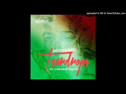 AngaZz(Asambeni) - Tear Drops (feat. Dj Deno, Bobstar noMzeekay)