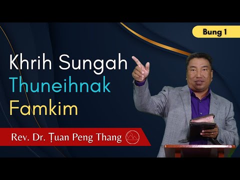 Kolose 1: Khrih Sungah Thuneihnak Famkim - Rev. Dr. Ṭuan Peng Thang