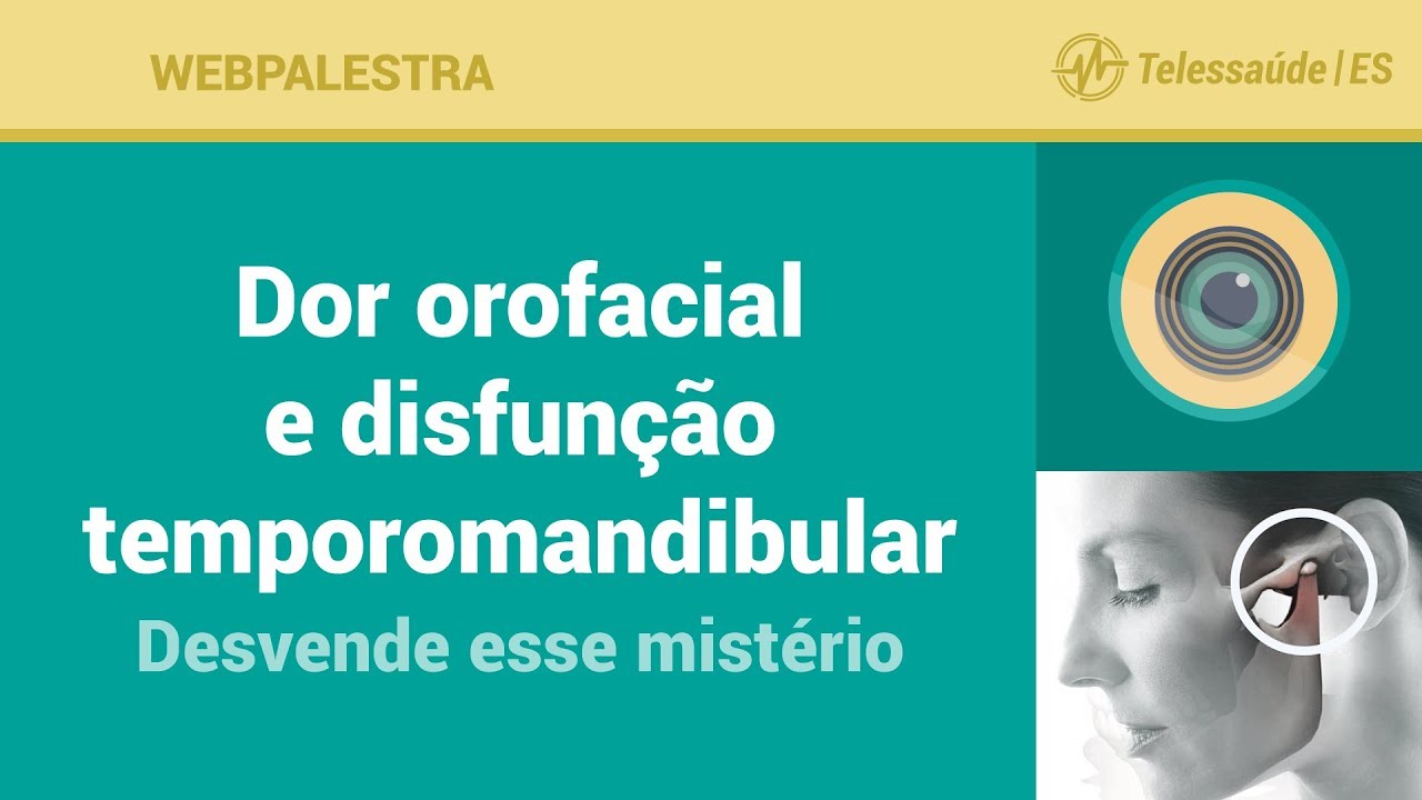 WebPalestra: Dor orofacial e disfunção temporomandibular – Desvende esse mistério