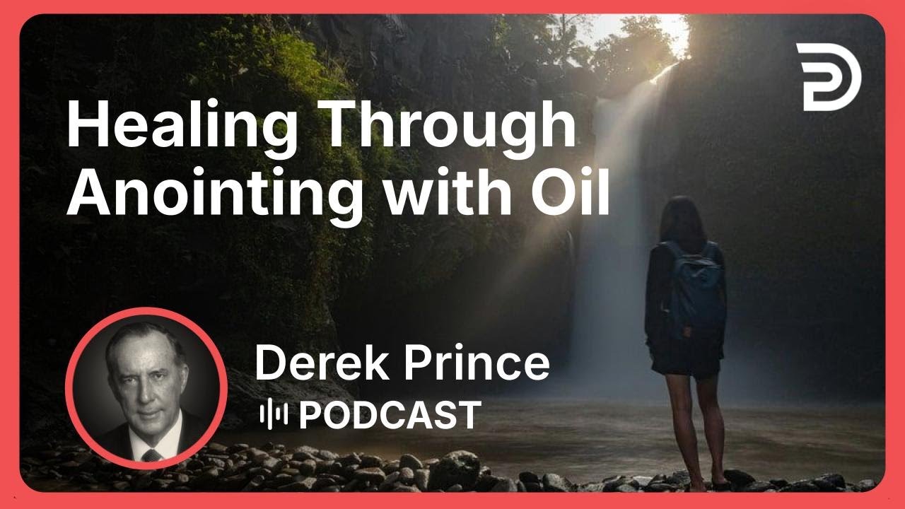 Walking Through the Land of God's Promises 15 of 15 - Healing Through Annointing with Oil