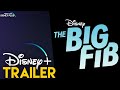 The Big Fib Disney Trailer
