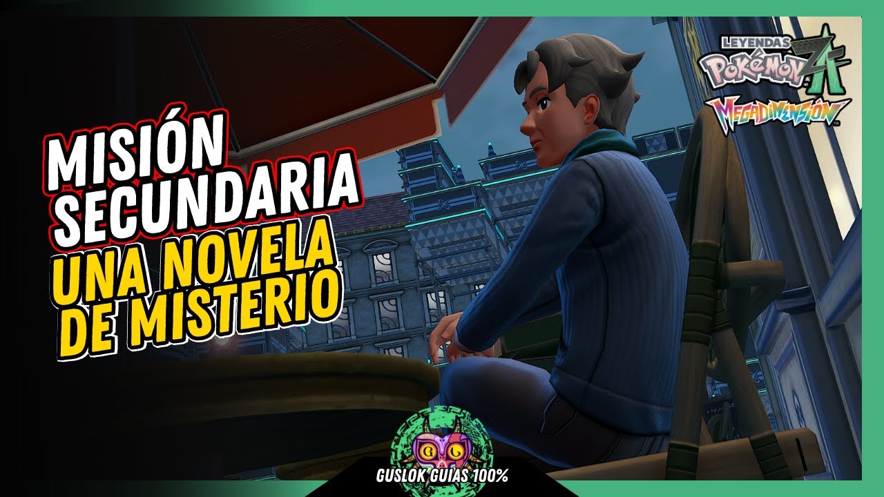 Leyendas Pokemon: Z-A Megadimension – MISIÓN SECUNDARIA 130: UNA NOVELA DE MISTERIO 💯 | GUÍA 100% 🏆 Leyendas Pokemon: Z-A Megadimension – MISIÓN SECUNDARIA 130: UNA NOVELA DE MISTERIO 💯 | GUÍA 100% 🏆