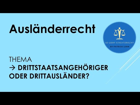So geht Einsatzrecht!⚖️| ► Ausländerrecht | ► Begriff Drittstaatsangehöriger 👉🏻Klarstellung