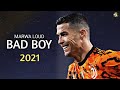 Cristiano Ronaldo ▶Marwa Loud - Bad Boy ● Skills & Goals 2021