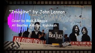 IMAGINE by John Lennon.. Cover song by Maik and Reggie in Beatles Ashram, Rishikesh (India)