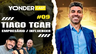TIAGO TCAR - YONDER CAST #09