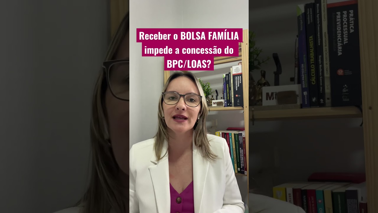 Receber o BOLSA FAMÍLIA impede a concessão do BPC/LOAS?