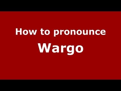 How to Pronounce Wargo - PronounceNames.com