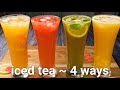 Refreshing Iced Tea Recipe 4 Ways Summer Drink Lemon Mango Watermelon Orange Flavored Ice Tea