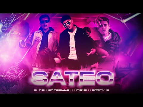 Chris Hermosillo X Xteve X Sammy G - Sateo (Video Oficial)