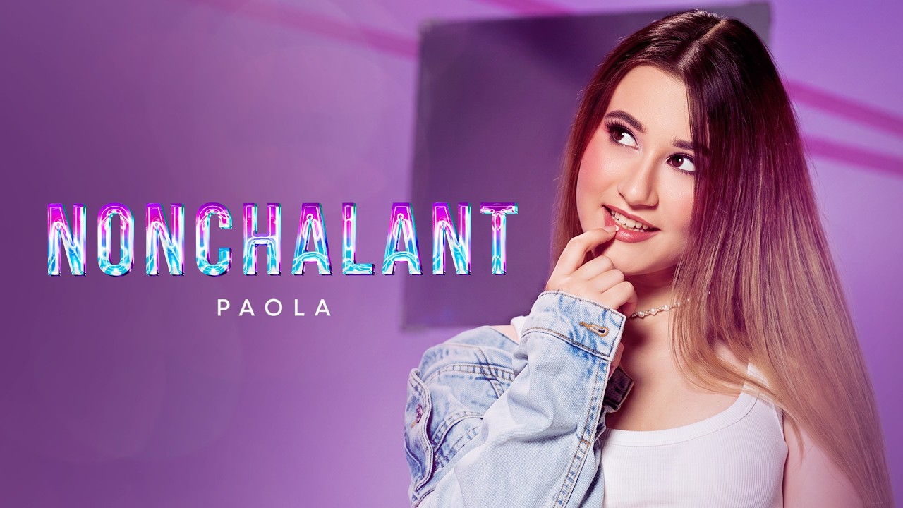 PAOLA - NONCHALANT [OFFICIAL 4K VIDEO] 2026