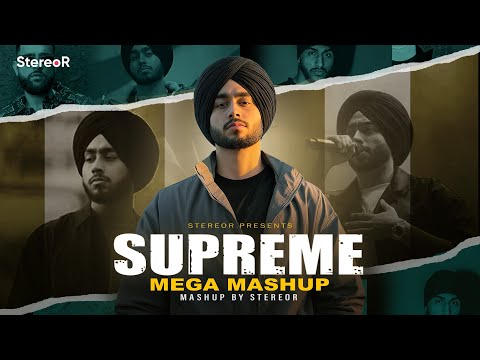 SUPREME - Mega Mashup | StereoR | Shubh | Stay off | Bars | Cheques | Winning speech | Few Days