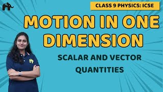 Motion in one Dimension Class 9 ICSE Physics | Selina Chapter 2 | Scalars, Vectors, Uniform Speed