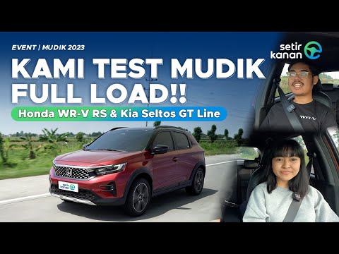 APA JADINYA MUDIK FULL MUATAN? | HONDA WR-V RS & KIA SELTOS GT LINE EPS.1 | SETIR KANAN