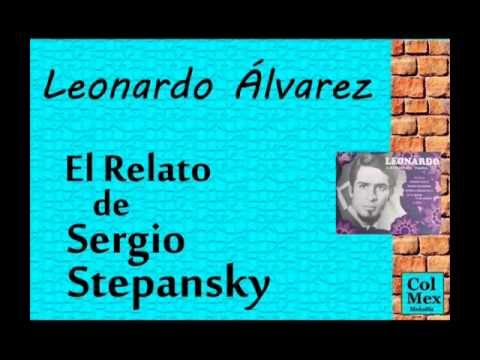 Leonardo Álvarez: El Relato de Sergio Stepansky.