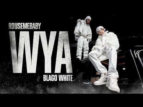 blago white, ROUSEMEBABY — WYA (M/V) [2025]