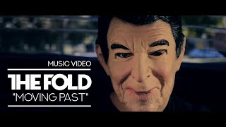 The Fold — &quot;Moving Past&quot; Official Video