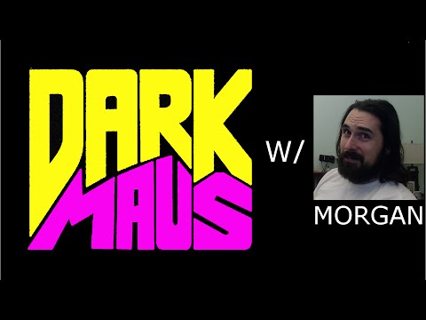 Dark Maus w/ Morgan - 3 The First Boss Fight