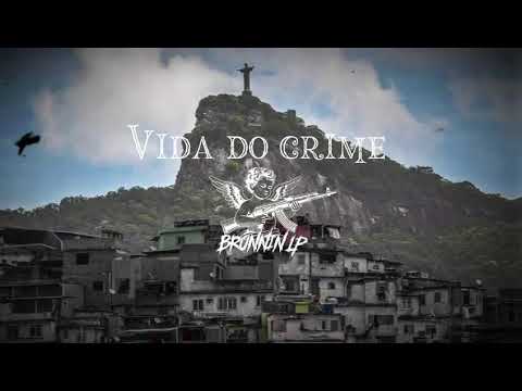 BRUNNIN LP- VIDA DO CRIME (prod- pela quebrada)