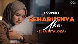 Download lagu Versi Paling Menyentuh | SEHARUSNYA AKU - ELSA PITALOKA | COVER BY AYU ANJANI (VIDEO LYRICS) mp3 Download lagu Versi Paling Menyentuh | SEHARUSNYA AKU - ELSA PITALOKA | COVER BY AYU ANJANI (VIDEO LYRICS) mp3