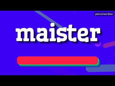 MAISTER - HOW TO PRONOUNCE IT!?