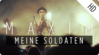 MAXIM - Meine Soldaten (Live)