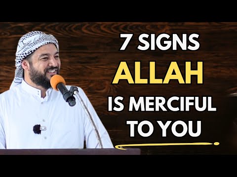 7 Powerful Signs, Allah is Merciful to You