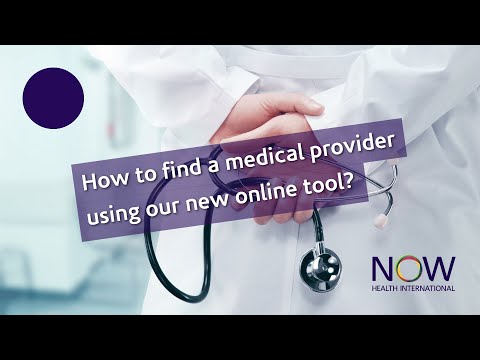 How to find a medical provider? || New Online Tool || 2023 || Now Health International