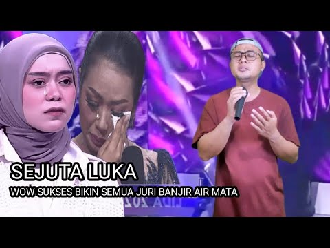WOW !! SEMUA JURI MENANGIS HISTERIS KARNA LAGU SEJUTA LUKA 