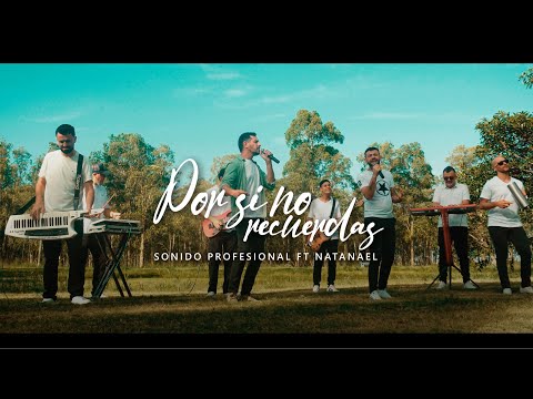 Por Si No Recuerdas - SONIDO PROFESIONAL FT NATANAEL SEGOVIA