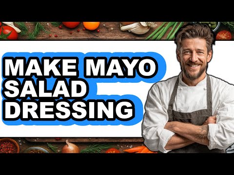 How To Make Mayo Salad Dressing - Step By Step