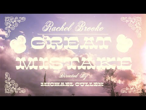 Rachel Brooke - Great Mistake (Official Video)